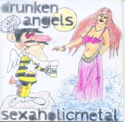 Drunken Angels : Sexaholicmetal